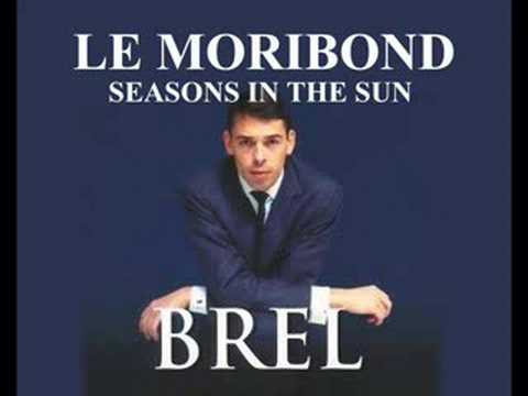 Jacques Brel - Seasons in the sun ( Le moribond )