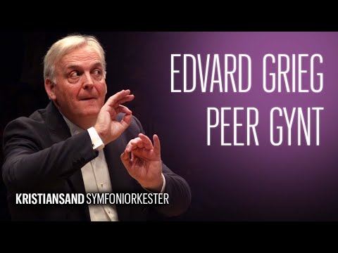 Edvard Grieg: Peer Gynt Suite No.1 &amp; No.2 ​- Bjarte Engeset (op. 46, op. 55, op. 23)