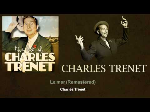 Charles Trenet - La mer - Remastered