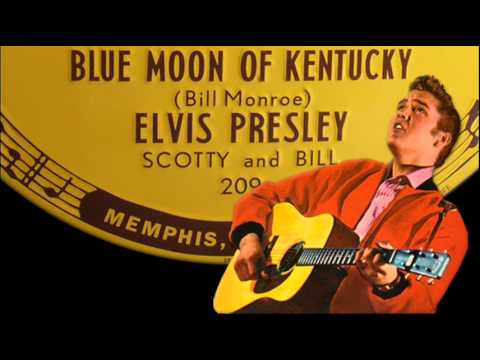 Elvis Presley - Blue Moon Of Kentucky