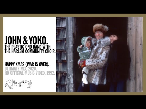 HAPPY XMAS (WAR IS OVER). (Ultimate Mix, 2020) John &amp; Yoko Plastic Ono Band + Harlem Community Choir