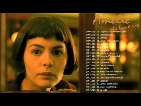 Amélie Soundtrack ♥ Le beau monde d&#039;Amélie en 1 heure ♥ Le monde fabuleux d&#039;Amélie - SoundTrack